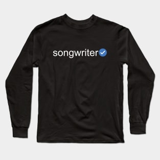 Verified Songwriter (White Text) Long Sleeve T-Shirt